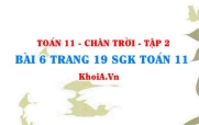 Bài 6 trang 19 Toán 11 Tập 2 Chân trời sáng tạo